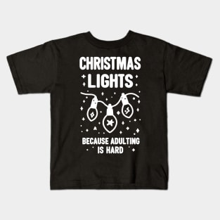 Christmas Lights Because Adulting is Hard Kids T-Shirt